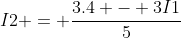 I2 = \frac{3.4 - 3I1}{5}