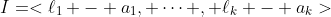 I=<\ell_1 - a_1, \cdots , \ell_k - a_k>
