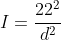 I=\frac{22^2}{d^2}
