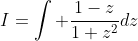 I=\int \frac{1-z}{1+z^2}dz