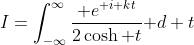 I=\int_{-\infty}^\infty\frac{\textrm e^{\textrm i kt}}{2\cosh t}\textrm d t