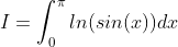 I=\int_{0}^{\pi}ln(sin(x))dx