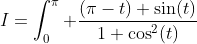 I=\int_0^\pi \frac{(\pi-t) \sin(t)}{1+\cos^2(t)}~dt