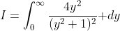 I=\int_0^{\infty}\frac{4y^2}{(y^2+1)^2}\text{ }dy
