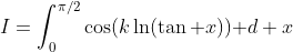 I=\int_0^{\pi/2}\cos(k\ln(\tan x))\textrm d x