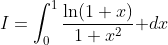 I=\int_0^1\frac{\ln(1+x)}{1+x^2}\mathrm dx