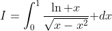 I=\int_0^1\frac{\ln x}{\sqrt{x-x^2}}\mathrm dx