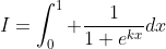I=\int_0^1 \frac{1}{1+e^{kx}}dx