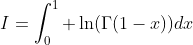 I=\int_0^1 \ln(\Gamma(1-x))dx