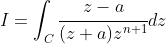 I=\int_C{\cfrac{z-a}{(z+a)z^{n+1}}dz}