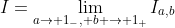 I=\lim_{a\to 1_-, b \to 1_+}I_{a,b}