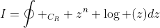 I=\oint _{C_R} z^n \log (z)dz