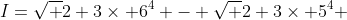 I=\sqrt {2+3\times 6^4} - \sqrt {2+3\times 5^4} 