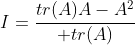 I={tr(A)A-A^2\over tr(A)}