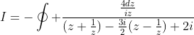 I=-\oint \frac{\frac{4dz}{iz}}{(z+\frac{1}{z})-\frac{3i}{2}(z-\frac{1}{z})+2i}