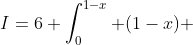 I=6 \int_0^{1-x} (1-x) ~dy-6 \int_0^{1-x} y ~dy