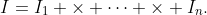 I=I_1 \times \cdots \times I_n.