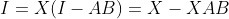 I=X(I-AB)=X-XAB