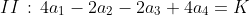 II\,:\,4a_1-2a_2-2a_3+4a_4=K