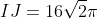 IJ=16\sqrt{2}\pi