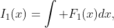 I_{1}(x)=\int F_{1}(x)dx,