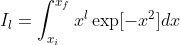 I_{l}=\int_{x_{i}}^{x_{f}}x^{l}\exp[-x^{2}]dx