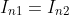 I_{n1}=I_{n2}