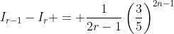 I_{r-1}-I_r = \frac{1}{2r-1}\left(\frac{3}{5}\right)^{2n-1}