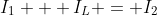 I_1 + I_L = I_2
