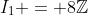 I_1 = 8\mathbb{Z}