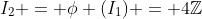 I_2 = \phi (I_1) = 4\mathbb{Z}