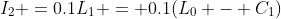 I_2 =0.1L_1 = 0.1(L_0 - C_1)