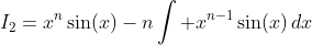 I_2=x^n\sin(x)-n\int x^{n-1}\sin(x)\,dx