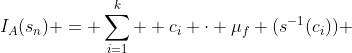 I_A(s_n) = \sum_{i=1}^k  c_i \cdot \mu_f (s^{-1}(c_i)) 