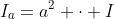 I_a=a^2 \cdot I