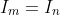 I_m=I_n