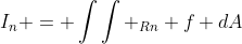 I_n = \int\int _R_n f dA
