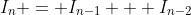 I_n = I_{n-1} + I_{n-2}