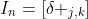 I_n=\left[\delta _{j,k}\right]