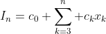 I_n=c_0+\sum_{k=3}^n c_kx_k
