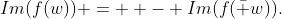 Im(f(w)) =  - Im(f(\bar w)).