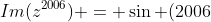 Im(z^{2006}) = \sin (2006\; x)