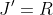 J'=R