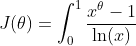 J(\theta)=\int_0^{1}\frac{x^{\theta}-1}{\ln(x)}~dx