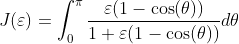 J(\varepsilon)=\int_0^{\pi}\frac{\varepsilon(1-\cos(\theta))}{1+\varepsilon(1-\cos(\theta))}d\theta