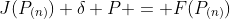 J(P_{(n)}) \delta P = F(P_{(n)})