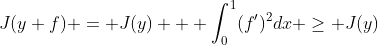 J(y+f) = J(y) + \int_{0}^{1}(f')^2dx \geq J(y)