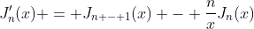 J^{\prime}_n(x) = J_{n - 1}(x) - \frac{n}{x}J_n(x)