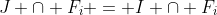 J \cap F_i = I \cap F_i