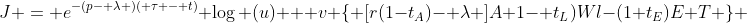 J = e^{-(p- \lambda )( \tau - t)} \log (u) + v \{ [r(1-t_A)- \lambda ]A+1- t_L)Wl-(1+t_E)E+T \} 